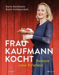 Bild vom Artikel Frau Kaufmann kocht Rezepte ohne Firlefanz vom Autor Karin Kaufmann