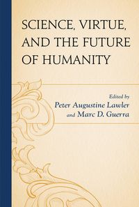 Produktbild: Science, Virtue, and the Future of Humanity