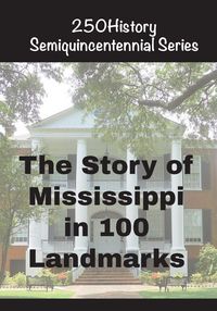 Produktbild: The Story of Mississippi In 100 Landmarks