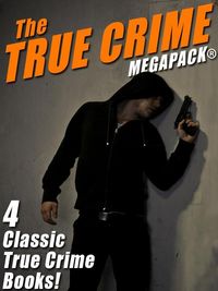 Produktbild: The True Crime MEGAPACK&reg;: 4 Complete Books