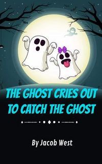 Produktbild: The Ghost Cries Out To Catch The Ghost