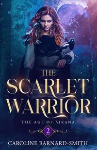 Produktbild: The Scarlet Warrior (The Age of Aikana, #2)