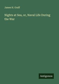 Produktbild: Nights at Sea, or, Naval Life During the War