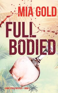 Produktbild: Full Bodied (A Ruby Steele Mystery-Book 3)