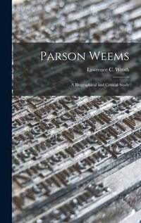 Produktbild: Parson Weems: a Biographical and Critical Study