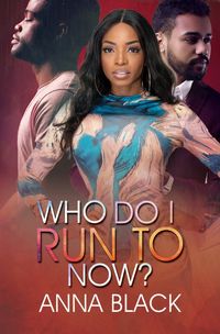 Bild vom Artikel Who Do I Run To Now? vom Autor Anna Black