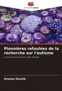 Produktbild: Pionni&egrave;res refoul&eacute;es de la recherche sur l'autisme