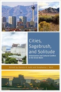 Produktbild: Cities, Sagebrush, and Solitude: Urbanization and Cultural Conflict in the Great Basin