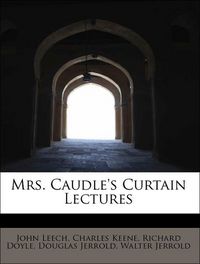 Produktbild: Leech, J: Mrs. Caudle's Curtain Lectures