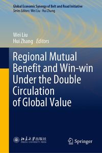 Produktbild: Regional Mutual Benefit and Win-win Under the Double Circulation of Global Value