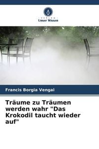 Produktbild: Tr&auml;ume zu Tr&auml;umen werden wahr "Das Krokodil taucht wieder auf"