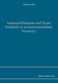 Produktbild: Industrial Relations and Social Standards in an Internationalized Economy