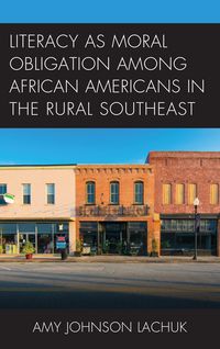 Produktbild: Literacy as Moral Obligation among African Americans in the Rural Southeast