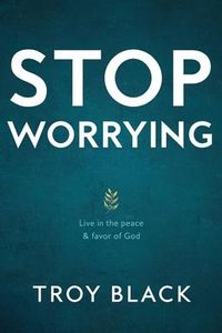 Produktbild: Stop Worrying: Live in the peace & favor of God