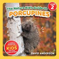 Produktbild: The Nature Kid's Guide to Porcupines