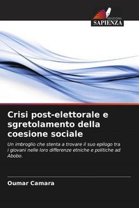 Produktbild: Crisi post-elettorale e sgretolamento della coesione sociale
