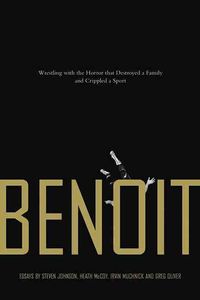 Bild vom Artikel Benoit: Wrestling with the Horror That Destroyed a Family and Crippled a Sport vom Autor Steven Johnson