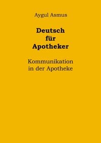 Produktbild: Deutsch f&uuml;r Apotheker Kommunikation in der Apotheke