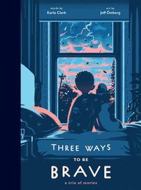 Produktbild: Clark, K: Three Ways to Be Brave