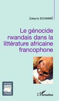 Produktbild: Le g&eacute;nocide rwandais dans la litt&eacute;rature africaine francophone