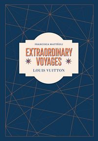 Produktbild Louis Vuitton: Extraordinary Voyages