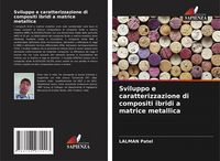 Produktbild: Sviluppo e caratterizzazione di compositi ibridi a matrice metallica