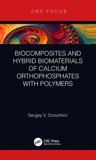Produktbild: Biocomposites and Hybrid Biomaterials of Calcium Orthophosphates with Polymers