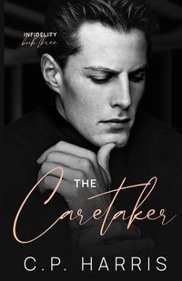Produktbild: The Caretaker (Infidelity #3)