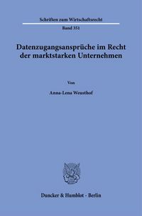 Produktbild: Datenzugangsanspr&uuml;che im Recht der marktstarken Unternehmen.