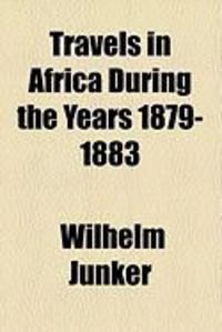 Produktbild: Travels in Africa During the Years 1879-1883