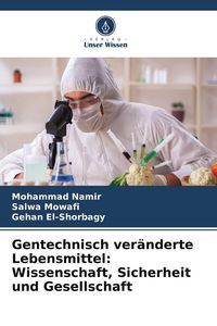Produktbild: Gentechnisch ver&auml;nderte Lebensmittel: Wissenschaft, Sicherheit und Gesellschaft