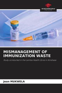 Produktbild: MISMANAGEMENT OF IMMUNIZATION WASTE