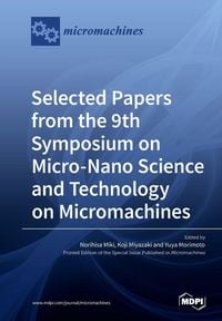 Produktbild: Selected Papers from the 9th Symposium on Micro-Nano Science and Technology on Micromachines