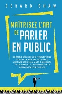 Produktbild: Ma&icirc;trisez l'art de parler en public