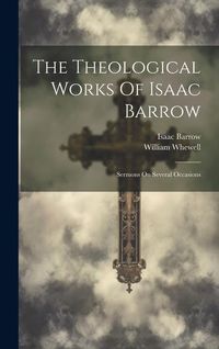 Produktbild: The Theological Works Of Isaac Barrow: Sermons On Several Occasions