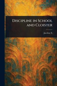 Produktbild: Discipline in School and Cloister