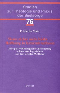 Bild vom Artikel Wenn nichts mehr bleibt... Hoffnung in Krisensituationen vom Autor Friederike Maier