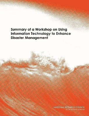 Produktbild: Summary of a Workshop on Using Information Technology to Enhance Disaster Management