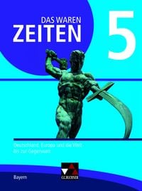 Produktbild: Das waren Zeiten 5 Sch&uuml;lerband Neue Ausgabe Gymnasium in Bayern
