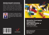 Produktbild: Aktualna koncepcja stosowania ANTYBIOTYK&Oacute;W w stomatologii