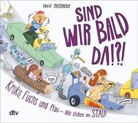 Produktbild Sind wir bald da? Kroko, Fuchs und Pfau – alle stehen im Stau