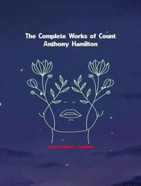 Produktbild: The Complete Works of Count Anthony Hamilton