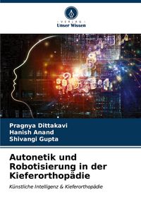 Produktbild: Autonetik und Robotisierung in der Kieferorthop&auml;die