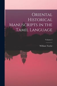 Produktbild: Oriental Historical Manuscripts in the Tamil Language; Volume 2