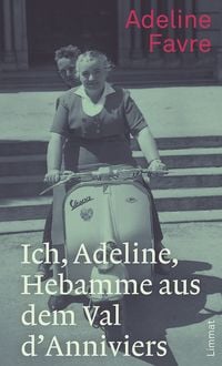 Produktbild: Ich, Adeline, Hebamme aus dem Val d'Anniviers