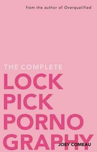 Produktbild: Comeau, J: Complete Lockpick Pornography