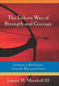 Produktbild: The Lakota Way of Strength and Courage
