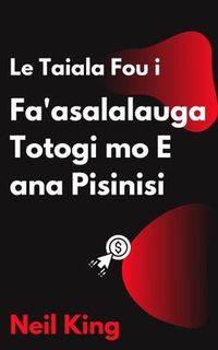 Produktbild: Le Taiala Fou i Fa'asalalauga Totogi mo E ana Pisinisi
