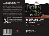 Produktbild: La Gestion De Projet Comme Solution &Agrave; L'&eacute;vasion