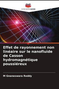 Produktbild: Effet de rayonnement non lin&eacute;aire sur le nanofluide de Casson hydromagn&eacute;tique poussi&eacute;reux